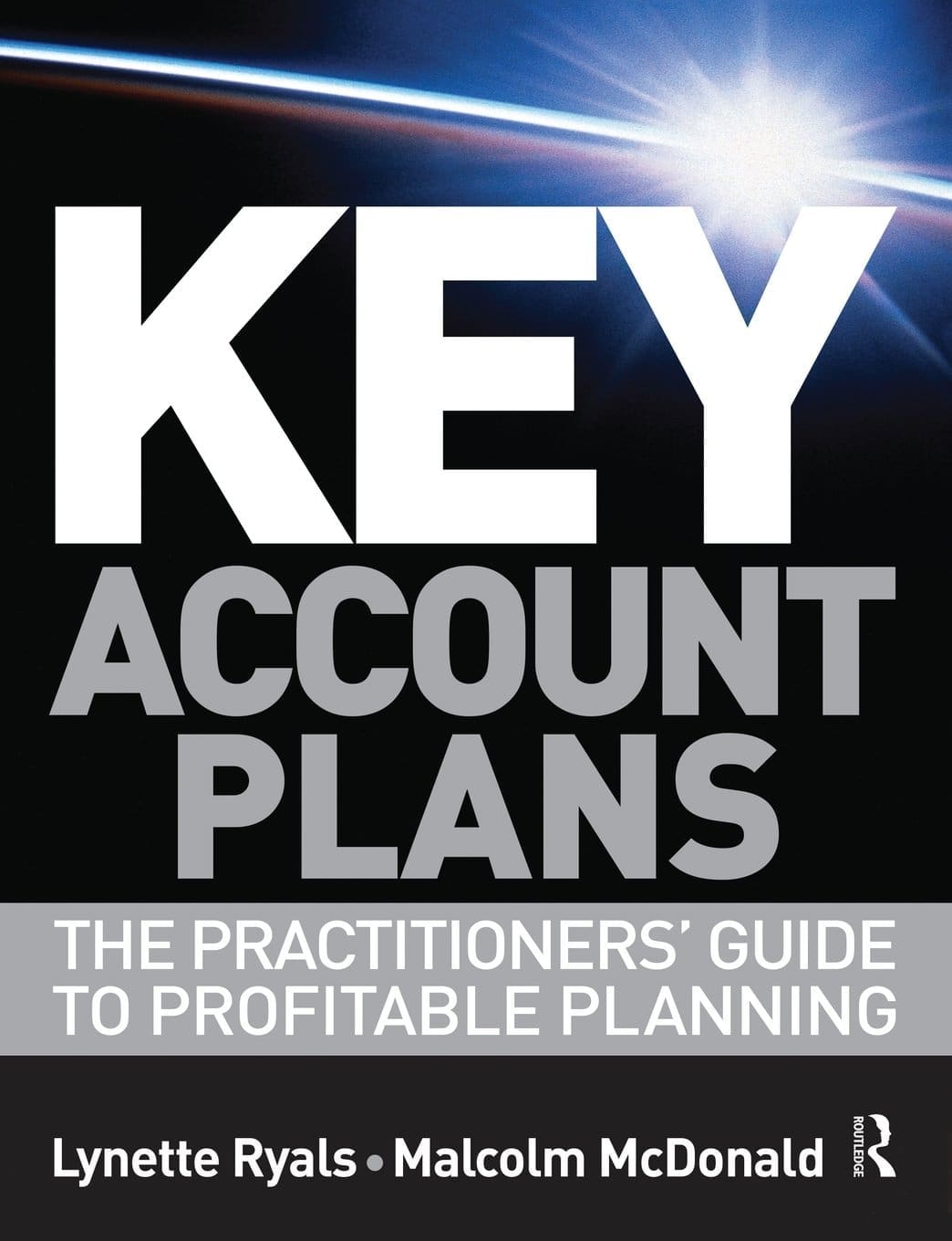 Strategic/Key Account Management 2 | key account management Key Account Plans: The Practitioners Guide